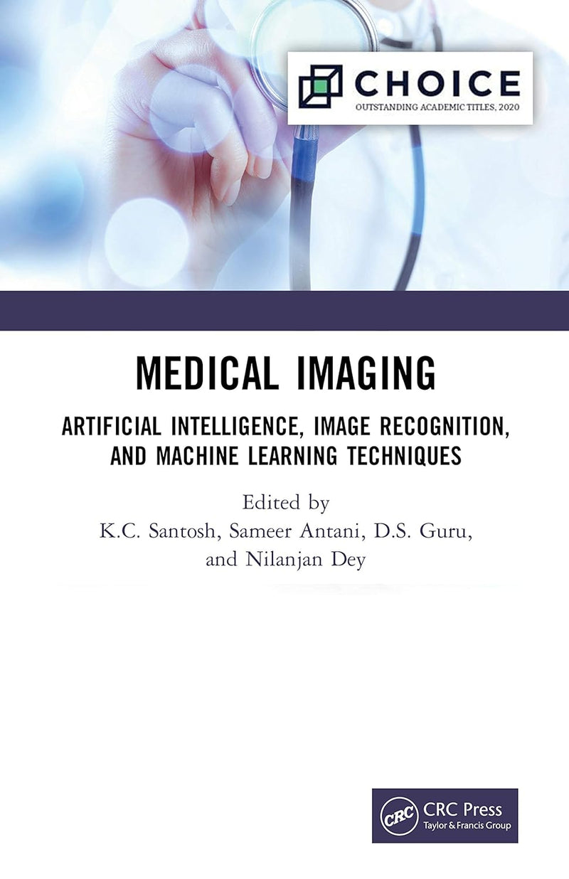 Medical Imaging: Artificial Intelligence, Image Recognition, and Machine Learning Techniques 1st Edition