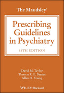 The Maudsley Prescribing Guidelines in Psychiatry (The Maudsley Prescribing Guidelines Series) 15th Edition