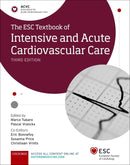The ESC Textbook of Intensive and Acute Cardiovascular Care (The European Society of Cardiology Series) 3rd Edition