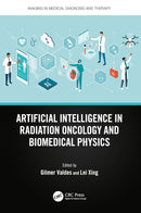 Artificial Intelligence in Radiation Oncology and Biomedical Physics (Imaging in Medical Diagnosis and Therapy)