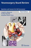 Neurosurgery Board Review: Questions and Answers for Self-Assessment 3rd Edition