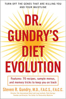 Dr. Gundry's Diet Evolution: Turn Off the Genes That Are Killing You and Your Waistline