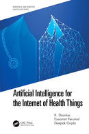 Artificial Intelligence for the Internet of Health Things (Biomedical and Robotics Healthcare) 1st Edition