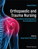 Orthopaedic and Trauma Nursing: An Evidence-based Approach to Musculoskeletal Care 2nd Edition