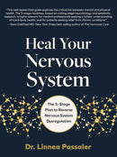 Heal Your Nervous System: The 5–Stage Plan to Reverse Nervous System Dysregulation