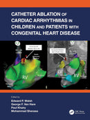 Catheter Ablation of Cardiac Arrhythmias in Children and Patients with Congenital Heart Disease 1st Edition