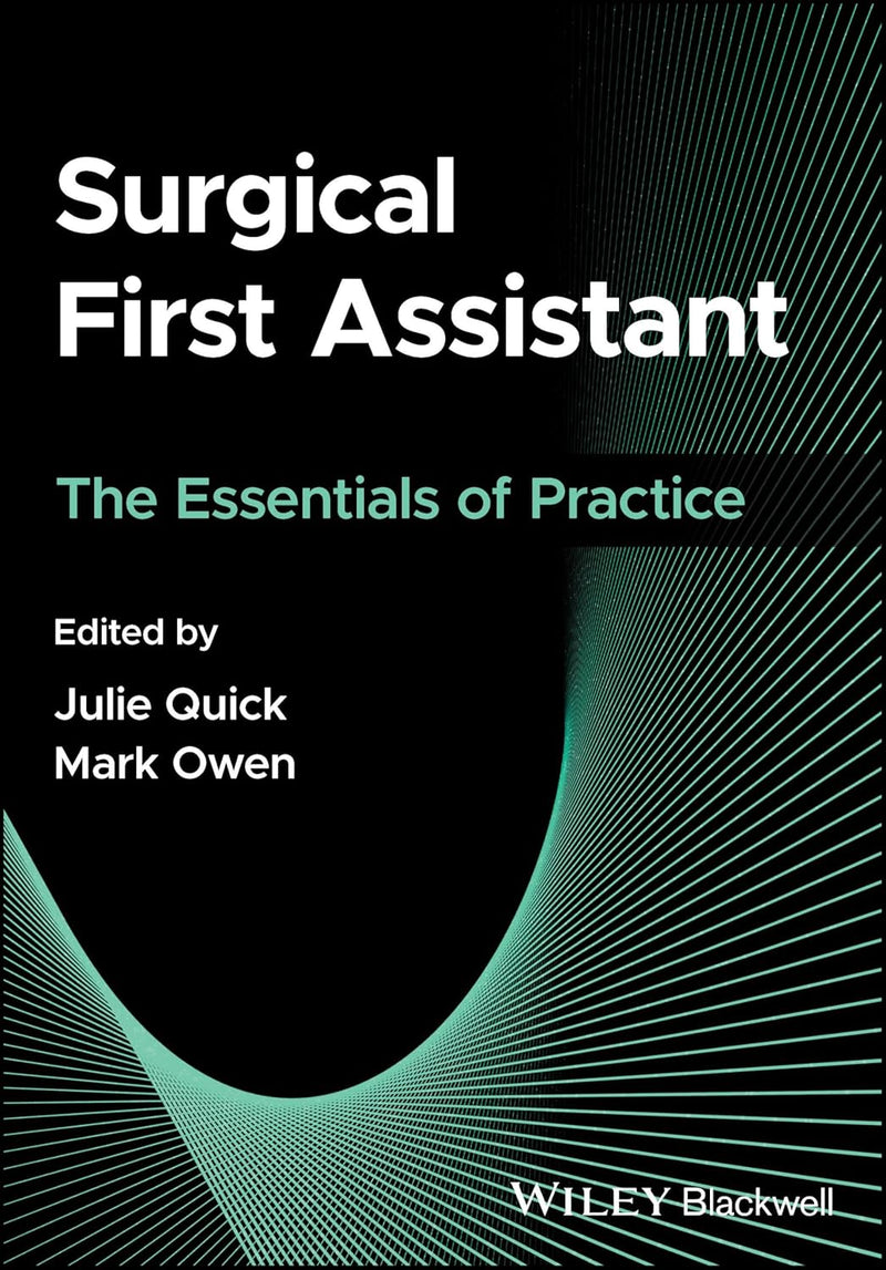 Surgical First Assistant: The Essentials of Practice 1st Edition