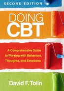 Doing CBT: A Comprehensive Guide to Working with Behaviors, Thoughts, and Emotions Second Edition