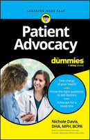 Patient Advocacy For Dummies 1st Edition