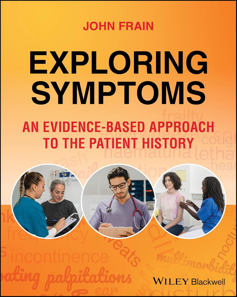 Exploring Symptoms: An Evidence-based Approach to the Patient History 1st Edition