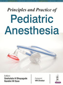 Principles and Practice of Pediatric Anesthesia 1st Edition