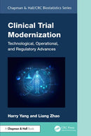 Clinical Trial Modernization Technological, Operational, and Regulatory Advances 1st Edition