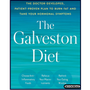 The Galveston Diet: The Doctor-Developed, Patient-Proven Plan to Burn Fat and Tame Your Hormonal Symptoms