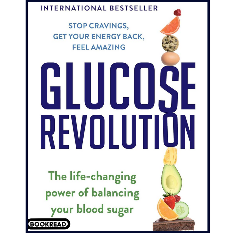 Glucose Revolution: The Life-Changing Power of Balancing Your Blood Sugar