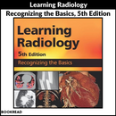 Learning Radiology: Recognizing the Basics 5th Edition