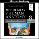 Netter Atlas of Human Anatomy: Classic Regional Approach (Netter Basic Science) 8th Edition