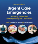 Urgent Care Emergencies: Avoiding the Pitfalls and Improving the Outcomes, 2nd Edition