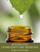 Holism and Complementary Medicine Origins and Principles  2nd Edition