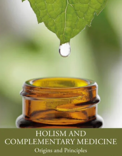 Holism and Complementary Medicine Origins and Principles  2nd Edition