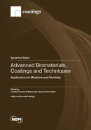Advanced Biomaterials, Coatings and Techniques: Applications in Medicine and Dentistry